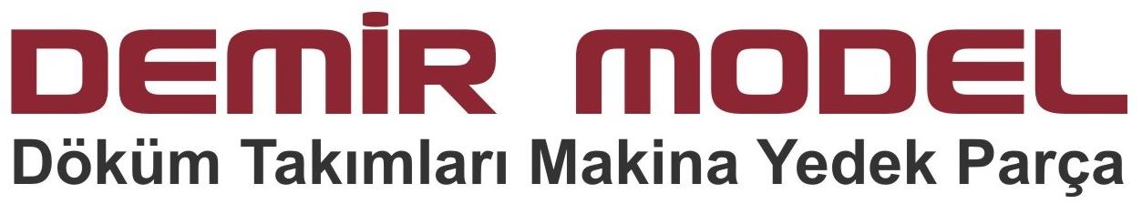 Demir Model Döküm Takımları Makina Yedek Parça İthalat İhracat Sanayi Ticaret Limited Şirketi