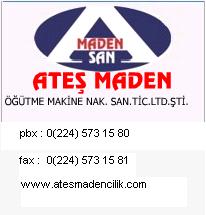 Ateş Maden Öğütme-Makine ve Nakliye Sanayi Ticaret Ltd.Şti