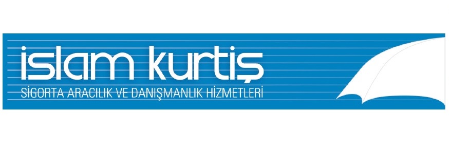 İSLAM KURTİŞ Sigorta Aracılık VE Danışmanlık Hizmetleri Ltd.Şti.